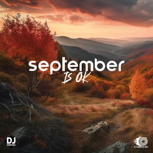 September Is OK: Chill Out Mix for Oncoming Autumn Days, Awesome Memories, Relax at Home - Dj Dimension EDM