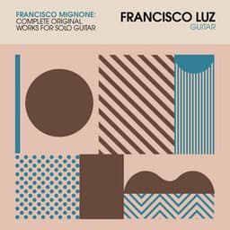 Mignone: Complete Original Works for Solo Guitar - Francisco Mignone