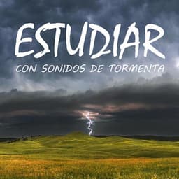 Estudiar Con Sonidos de Tormenta - Musica Para Leer