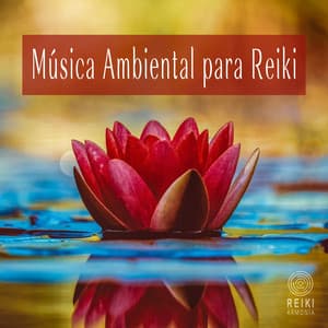Música Ambiental para Reiki - Reiki Armonía