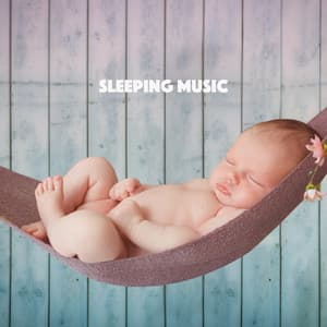 Sleeping Music - Baby Lullaby