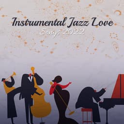 Instrumental Jazz Love Songs 2022 - Sexual Piano Jazz Collection