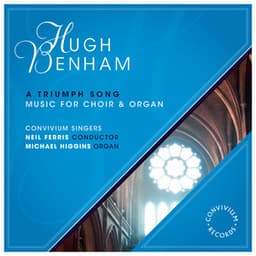 Hugh Benham: Music for Choir & Organ - Hugh Benham