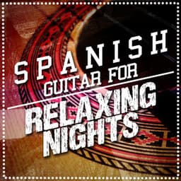 Spanish Guitar for Relaxing Nights - Ultimate Guitar Chill Out