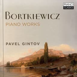 Bortkiewicz: Piano Works - Sergei Bortkiewicz
