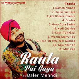 Raula Pai Gaya - Daler Mehndi