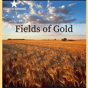 Fields of Gold - Country Channel