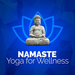 Namaste: Yoga for Wellness - Namaste