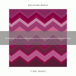 2021 New: The Moment The Storm Makes Songs Only For Your Getting Better Sleep And Relax - White Noise Ambience
