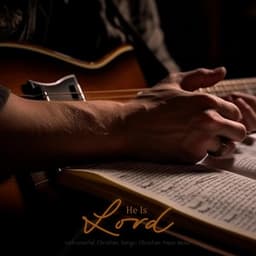He Is Lord - Instrumental Christian Songs, Christian Piano Music