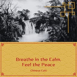 Breathe in the Calm, Feel the Peace - Chinese Café