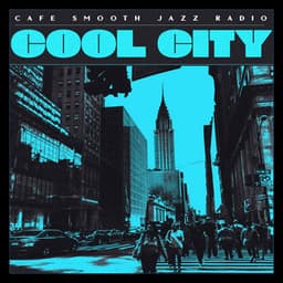 Cool City - Cafe Smooth Jazz Radio