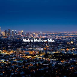 Metro Mellow Mix - Música para Restaurantes