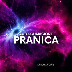 Auto-Guarigione Pranica - Armonia Cuore