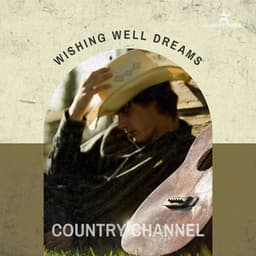 Wishing Well Dreams - Country Channel