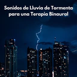 Sonidos De Lluvia De Tormenta Para Una Terapia Binaural - Estado Binaural