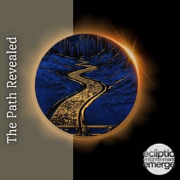 The Path Revealed - Ecliptic Enlightenment Emerge