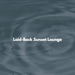 Laid-Back Sunset Lounge - Frühstücksmusik