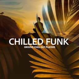 Chilled Funk - Groove Chill Out Players