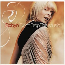 Don't Stop the Music - Robyn