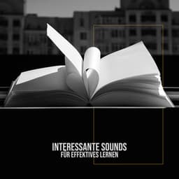 Interessante Sounds für effektives Lernen: Schneller Fokus auf das Lernen - Tiefenentspannung Academy