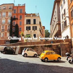 Chilling Tunes for Summer Vacay - Música Ambiental para Bares