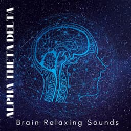 Brain Alpha Theta Delta Relaxing Sounds - Binaural Brain Waves