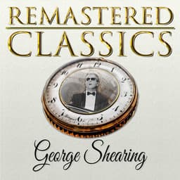 Remastered Classics, Vol. 20, George Shearing - George Shearing