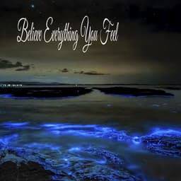 Believe Everything You Feel - Relaxing Music