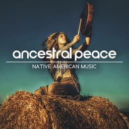 Ancestral Peace - Spiritual Music Collection