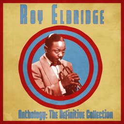 Anthology: The Definitive Collection - Roy Eldridge
