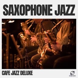 Saxophone Jazz - Cafe Jazz Deluxe