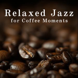 Relaxed Jazz for Coffee Moments - Café Lounge