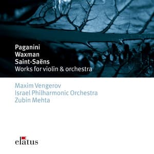 Paganini, Waxman & Saint-Saëns: Works for Violin and Orchestra - Maxim Vengerov