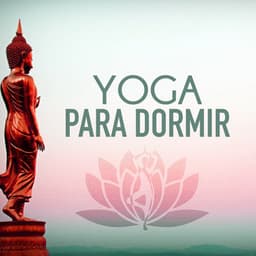 Yoga para Dormir - Yoga del Sueño para Dormir Profundamente y Relajarse, Eombatir el Estres - Yoga Nidra