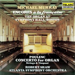 Encores à la française - Poulenc: Organ Concerto, FP 93 - Michael Murray