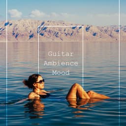 Guitar Ambience Mood - Armonia Cuore