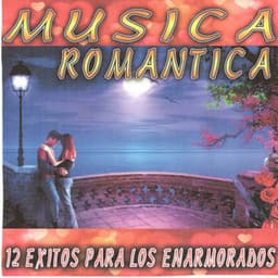 12 Exitos Para Los Enarmorado - Musica Romantica