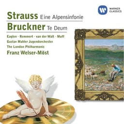 Strauss: Eine Alpensinfonie - Bruckner: Te Deum - Richard Strauss