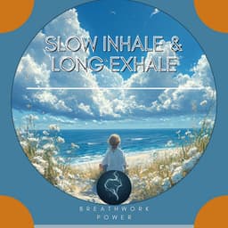 Slow Inhale & Long Exhale - Breathwork Power