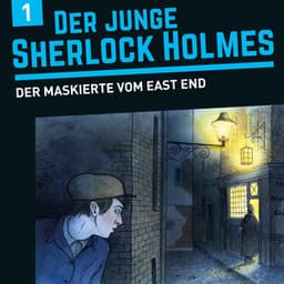 Folge 1: Der Maskierte vom East End - Der junge Sherlock Holmes