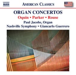 Wayne Oquin, Parker & Rouse: Organ Concertos - Paul Jacobs