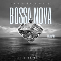 Bossa Nova - Brasil Spirit - New Music Series from Classical Hits - Classical Hits