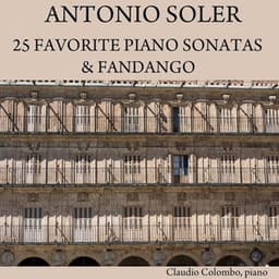 Antonio Soler: 25 Favorite Piano Sonatas & Fandango - Antonio Soler