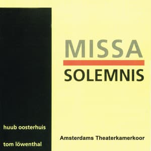 Missa Solemnis - Amsterdams Theaterkamerkoor