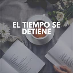 El Tiempo Se Detiene - Musica de Relajacion Espace