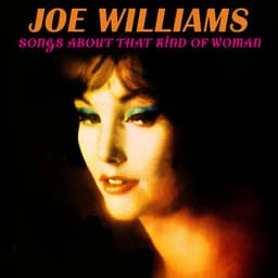 Songs About That Kind of Woman - Joe Williams