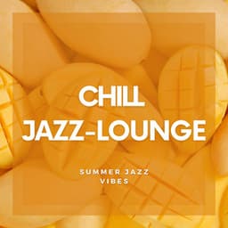 Summer Jazz Vibes - Chill Jazz-Lounge