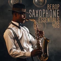 Bebop Saxophone Essentials 40s - David Grave
