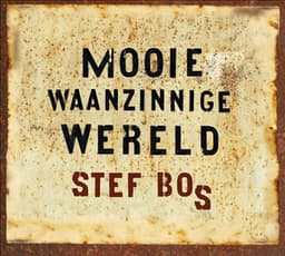 Mooie Waanzinnige Wereld - Stef Bos